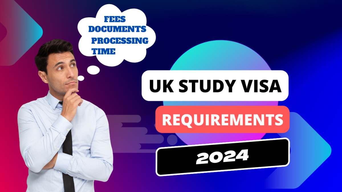 UK study Visa Requirements 2024